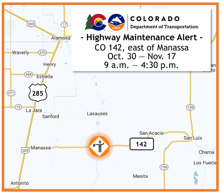 Map of maintenance operations located on CO 142 east of Manassa, between 9 a.m. and 4:30 p.m., Oct., 30 through Nov., 17. 