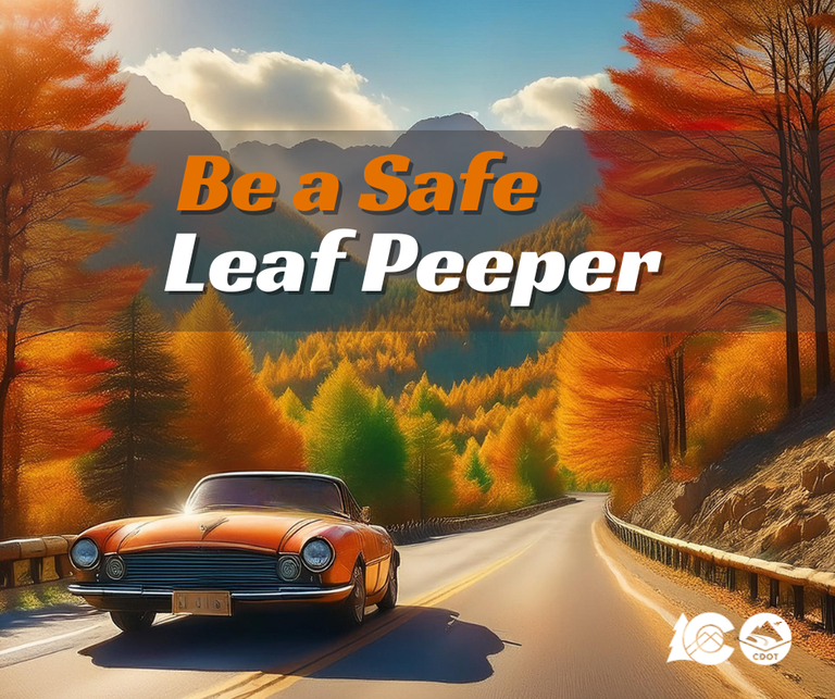 Be a Safe Leave Peeper. A car driving on a mountain road during the fall season
