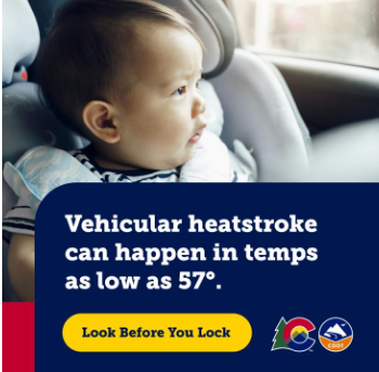 A child in a car seat in a car. On graphic copy reads, “Vehicular heatstroke can happen in temps as low as 57 degrees. Look Before You Lock.” The CDOT logo is in the lower right corner.