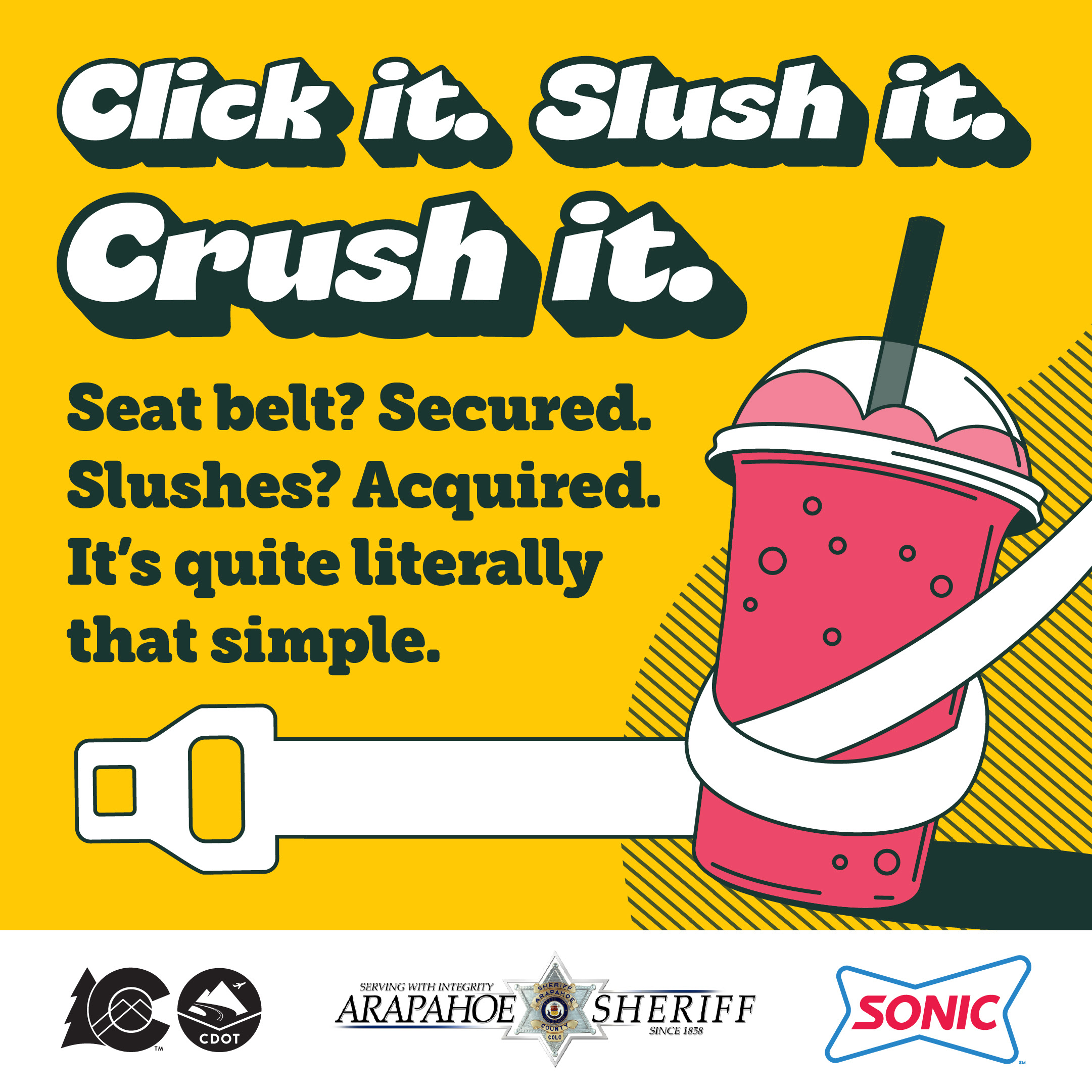 Click It Slush It Crush It seat belt campaign partner with Sonic.jpg detail image