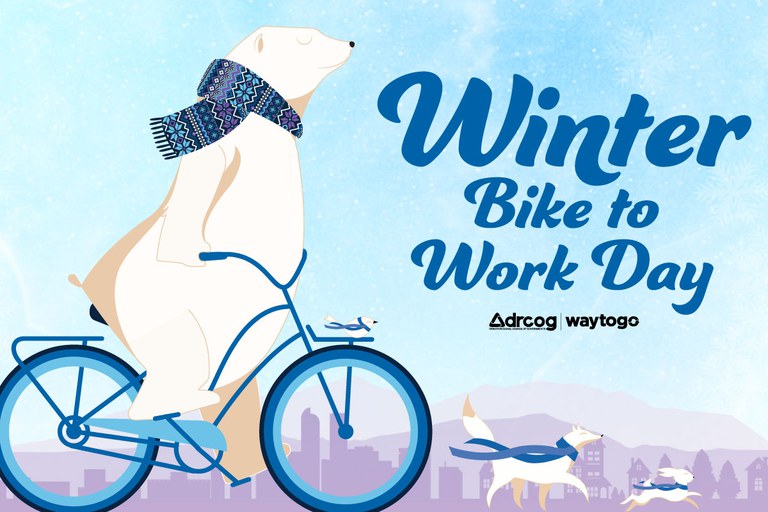 Winter Bike to Work Day 2026 An illustration of a mellow polar bear wearing a colorful winter scarf while riding a cruiser bike, accompanied by a round white bird, a white arctic fox and a white arctic hare, all wearing blue winter scarves. The illustration includes the words Winter Bike to Work Day and the Denver Regional Council of Governments and Way to Go logos.