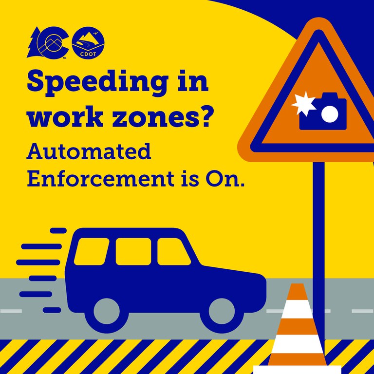 Colorado Speed Enforcement Program is active on CO 119 work zone graphic. “Speeding in work zones? Automated Enforcement is On.” Graphic shows a car driving in a work zone, with a sign indicating the use of speed cameras.