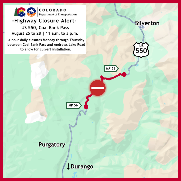 Colorado Department of Transportation map of a 4-hour daily closure (11 a.m. to 3 p.m.) from August 25 to 28 on US Highway 550, Coal Bank Pass (Mile Points 56 to 63), to allow for a culvert installation. Motorists are urged to plan accordingly and schedule all travel around the set closure times.