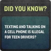 Text overlay reads, "Did you know? Texting and talking on a cell phone is illegal for teen drivers while driving?"