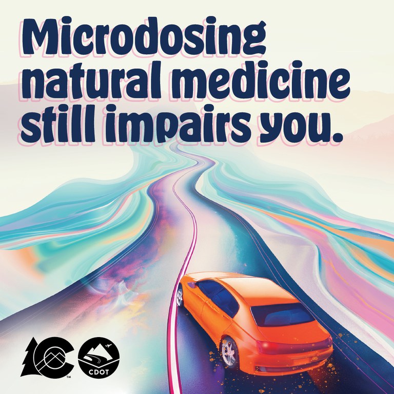Colorful pastel graphic with mountain landscape, CDOT logo and orange car on winding road. On graphic copy reads "Microdosing natural medicines still impairs you.