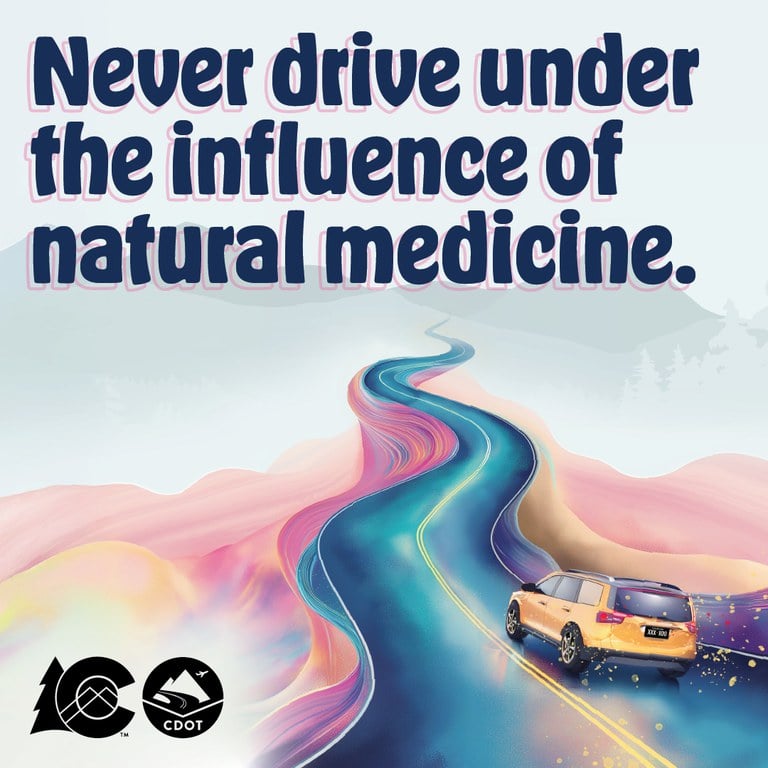 Colorful pastel graphic with mountain landscape, CDOT logo and yellow SUV on winding road. On graphic copy reads "Never drive under the influence of natural medicines."