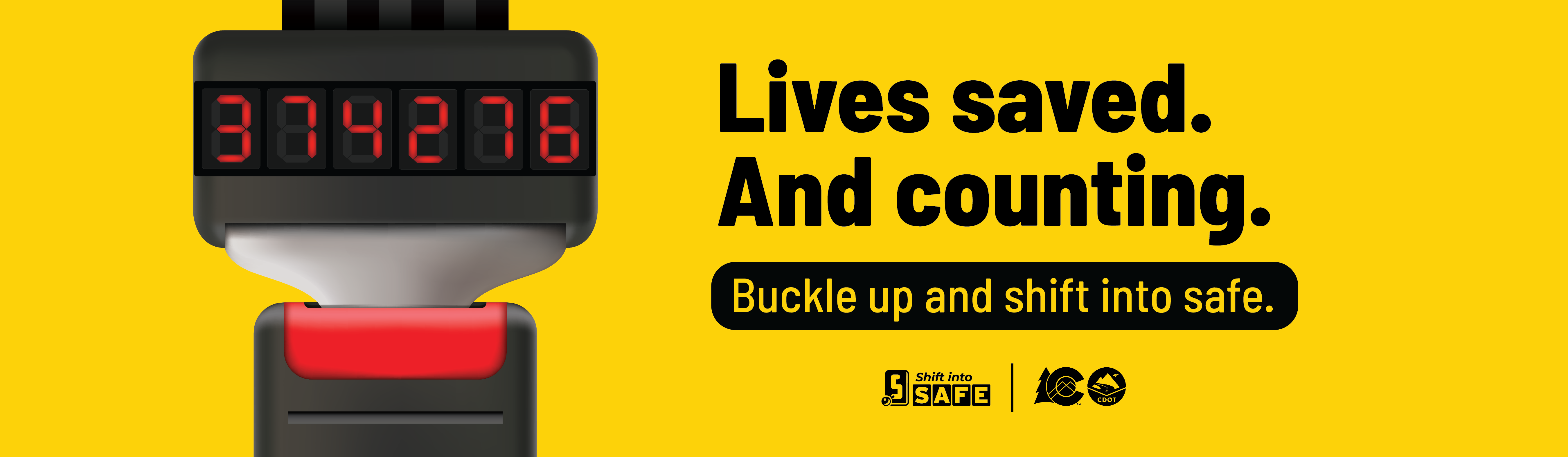 A buckled in seat belt showing the number of lives saved by wearing one. 374,276 lives saved and counting. Buckle up and shift into safe. 