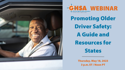 Driver behind the steering wheel. Text overlay reads "GHSA Webinar. Promoting Older Driver Safety: a guide and resources for states. Thursday May 18 3 p.m. ET"