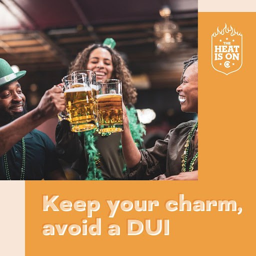 Orange graphic with photo of people wearing green clinking full beer glasses together. On graphic text reads "Keep your charm, avoid a DUI."