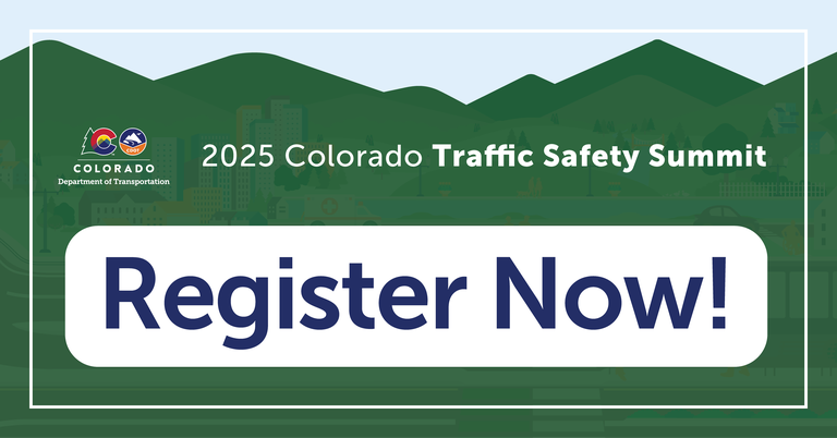 Illustrated image of green mountains and blue sky with an array of transportation modes and city buildings. Text overlay reads, "2025 Colorado Traffic Safety Summit. Register now!" 
