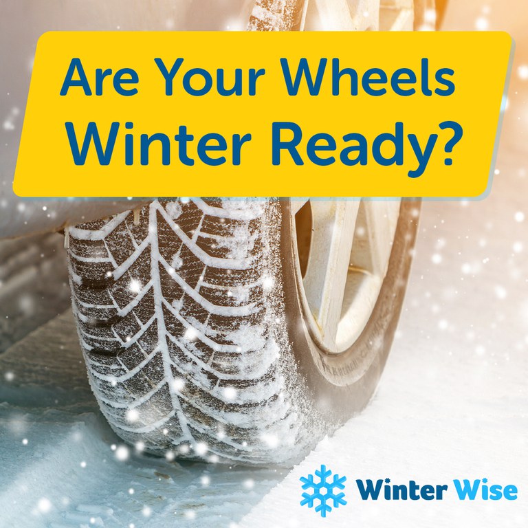 Winter Toolkit - Tire Graphic Closeup shot of a tire on winter roads with the text overlay, "Are your wheels winter ready?"