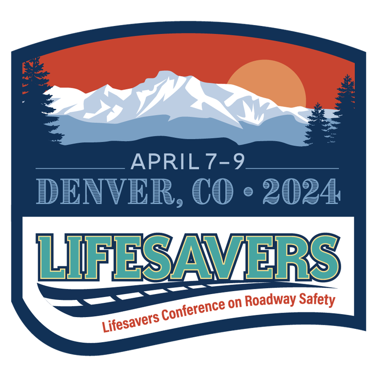 Promotional graphic for the 2024 Lifesavers Conference on Roadway Safety, taking place April 7-9 in Denver, Colorado 