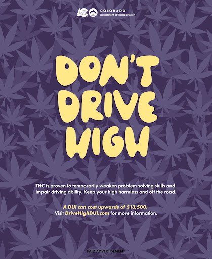 Image of cannabis leaves with the message Don't Drive High present. Text overlay reads:  Don't Drive High  THC is proven to temporarily weaken problem solving skills and impair driving ability. Keep your high harmless and off the road.  A DUI can cost upwards of $13,500. Visit DriveHighDUI.com for more information.