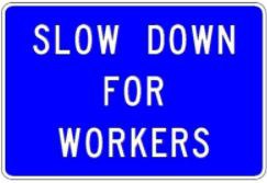 Slow Down for Workers
