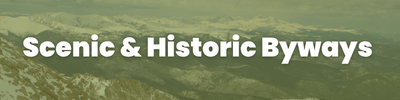 Scenic and Historic Byways Scenic and Historic Byways